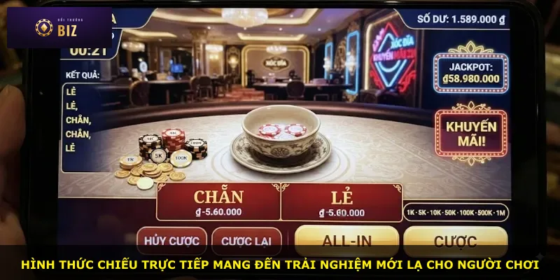 Hình thức chiếu trực tiếp mang đến trải nghiệm mới lạ cho người chơi