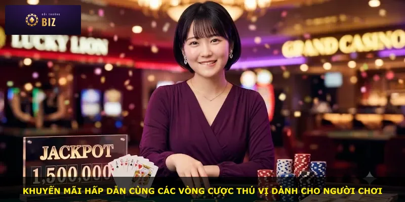 Khuyến mãi hấp dẫn cùng các vòng cược thú vị dành cho người chơi