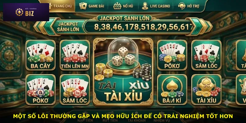 Một số lỗi thường gặp và mẹo hữu ích để có trải nghiệm tốt hơn