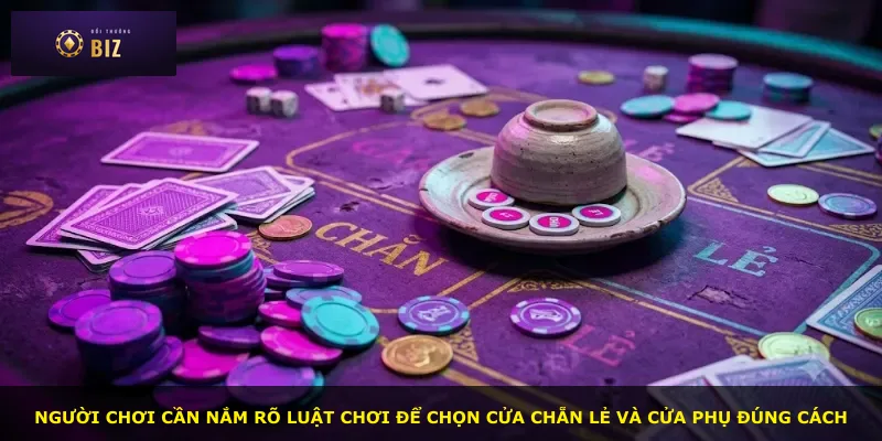 Người chơi cần nắm rõ luật chơi để chọn cửa chẵn lẻ và cửa phụ đúng cách