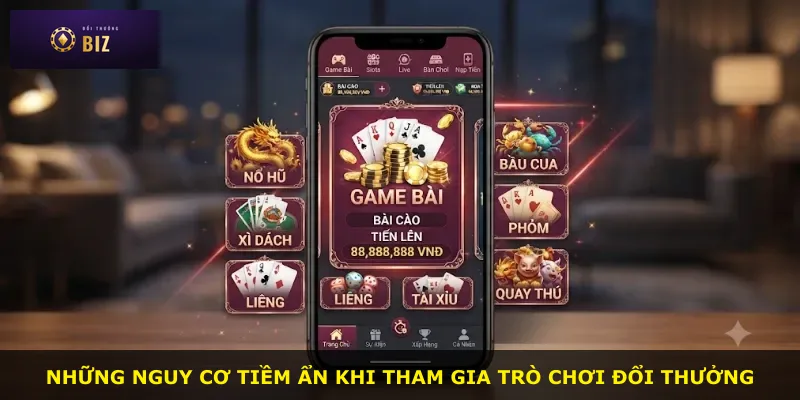 Những nguy cơ tiềm ẩn khi tham gia trò chơi đổi thưởng