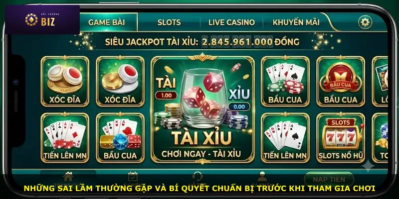 Những sai lầm thường gặp và bí quyết chuẩn bị trước khi tham gia chơi