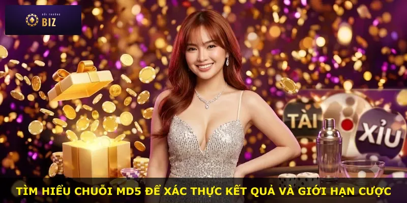 Tìm hiểu chuỗi MD5 để xác thực kết quả và giới hạn cược