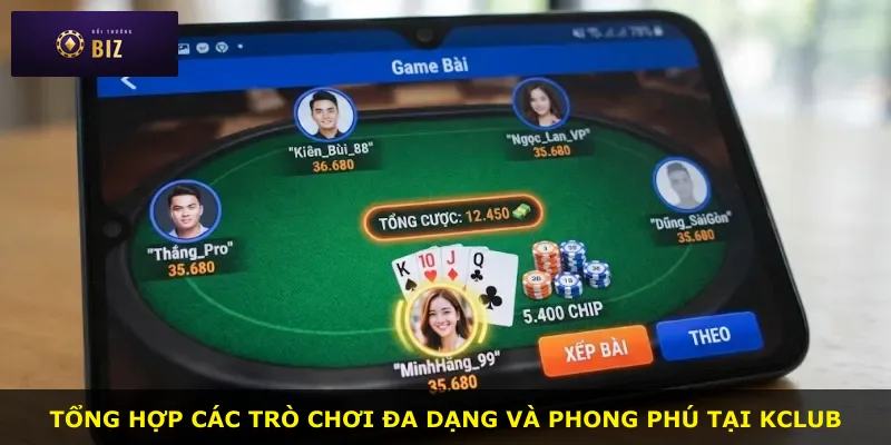Tổng hợp các trò chơi đa dạng và phong phú tại KCLUB
